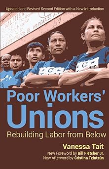 Poor Workers' Unions: Rebuilding Labor from Below