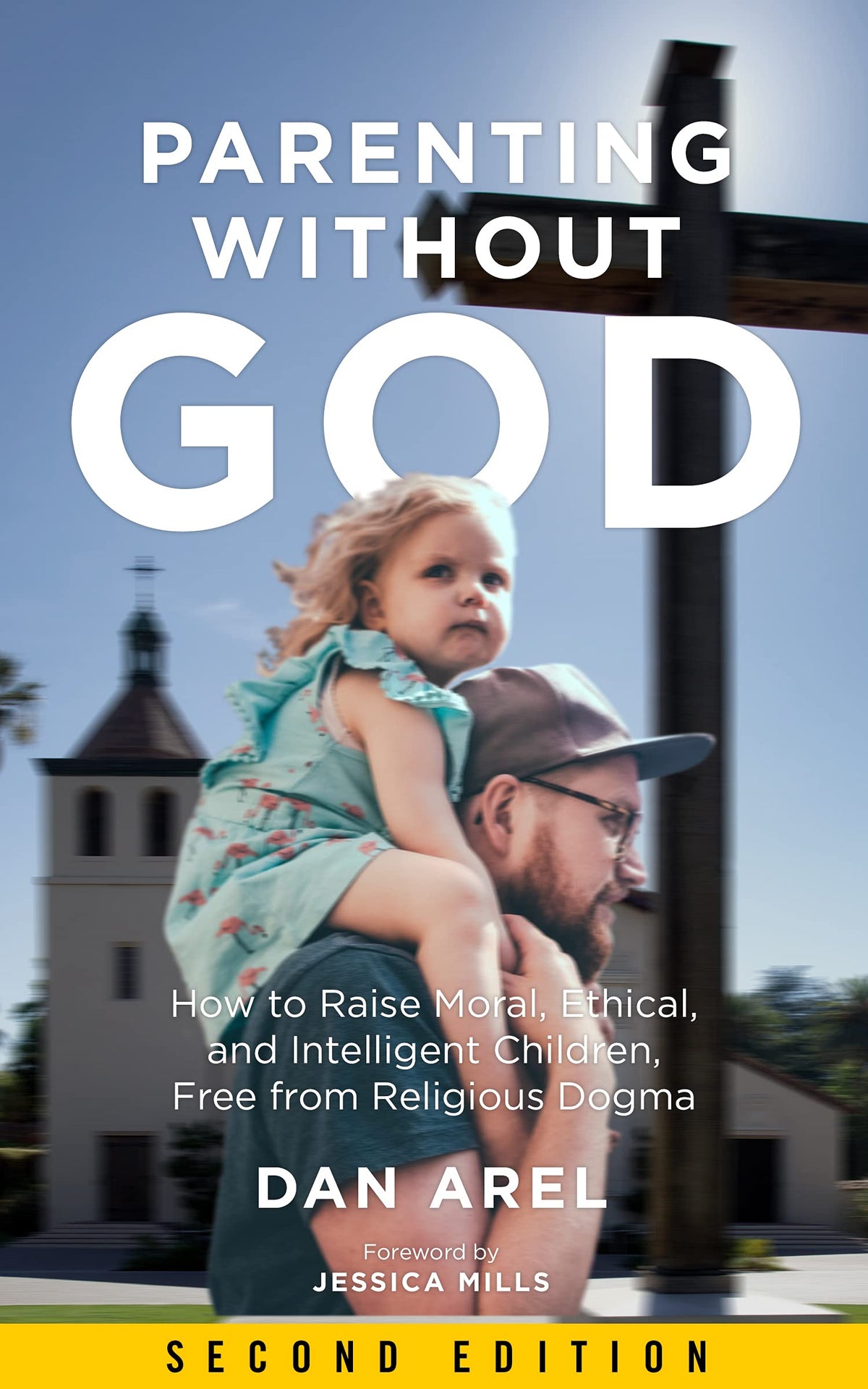 Parenting without God: How to raise moral, ethical, and intelligent children free from religious dogma