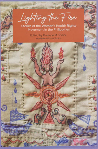 Lighting the Fire: Stories of the Women's Health Rights Movement in the Philippines