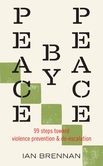 Peace by Peace: 99 steps toward violence prevention and de-escalation