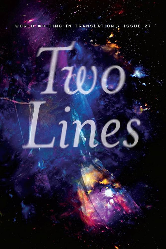 Two Lines: World Writing In Translation/ Issue 27