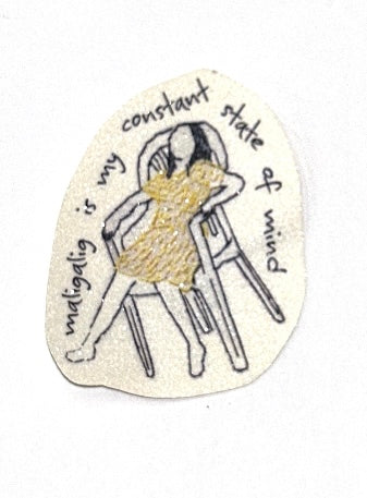 Maligalig is my constant state of mind Sticker (Copy)