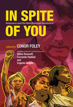 In Spite Of You: Bolsnaro and the New Brazilian Resistance