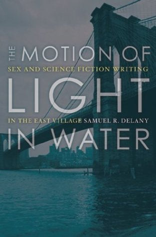 The Motion of Light In Water: Sex and Science Fiction Writing in the East Village