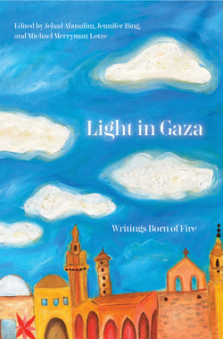 Light In Gaza: Writings Born of Fire