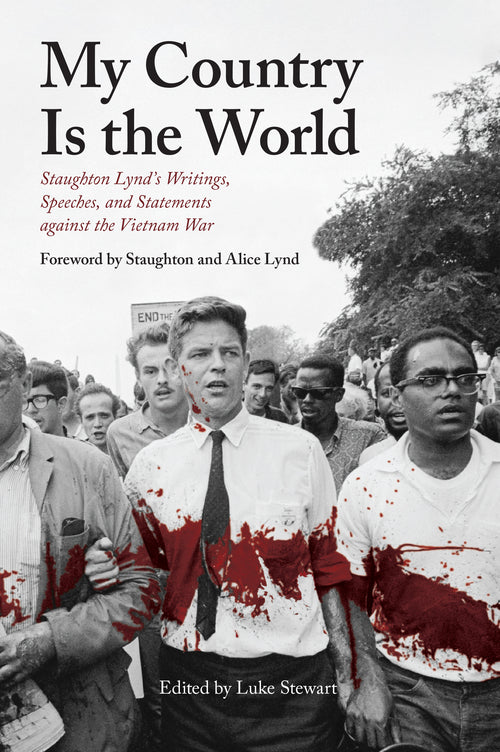My Country Is The World: Writings, Speeches, Statements, and Interviews against the Vietnam War