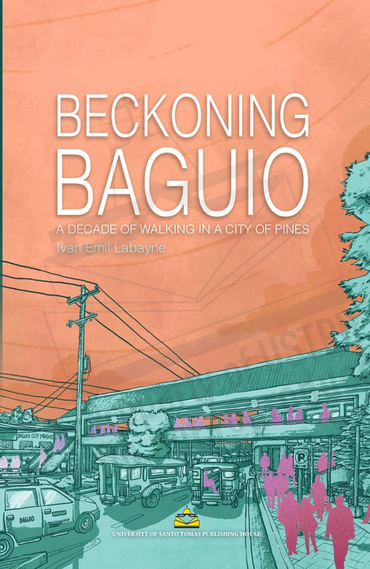 Beckoning Baguio: A Decade of Walking in a City of Pines