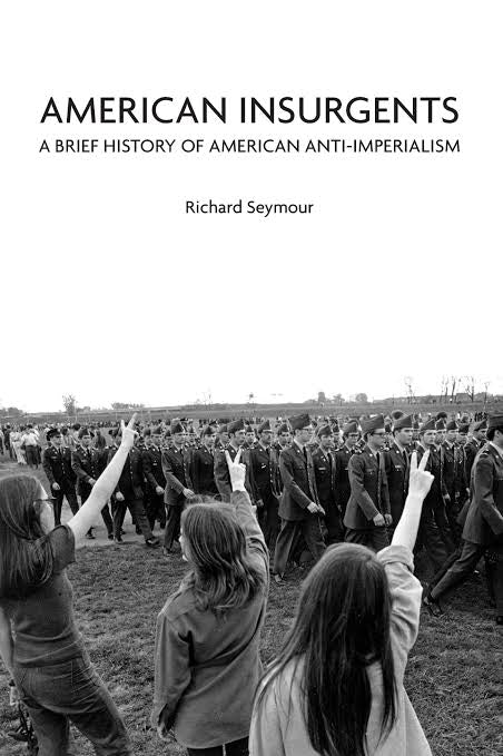 American Insurgents: A brief history of American Anti-Imperialism