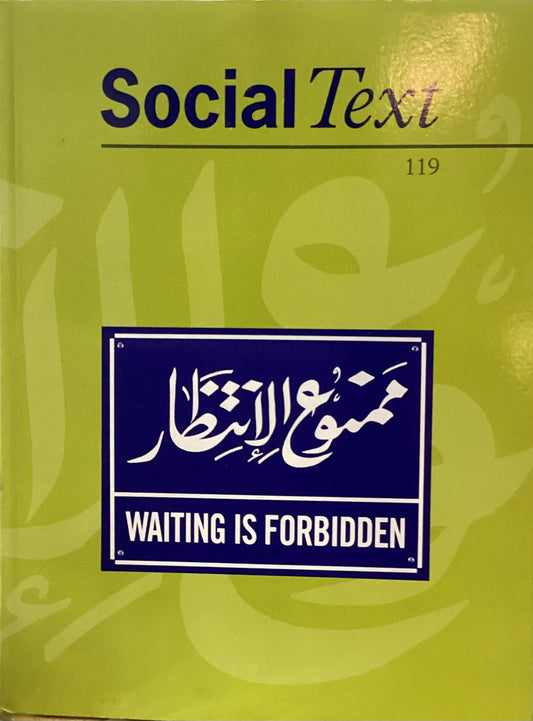 Social Text 119: Waiting Is Forbidden