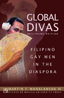 Global Divas (Philippine Edition): Filipino Gay Men In the Diaspora