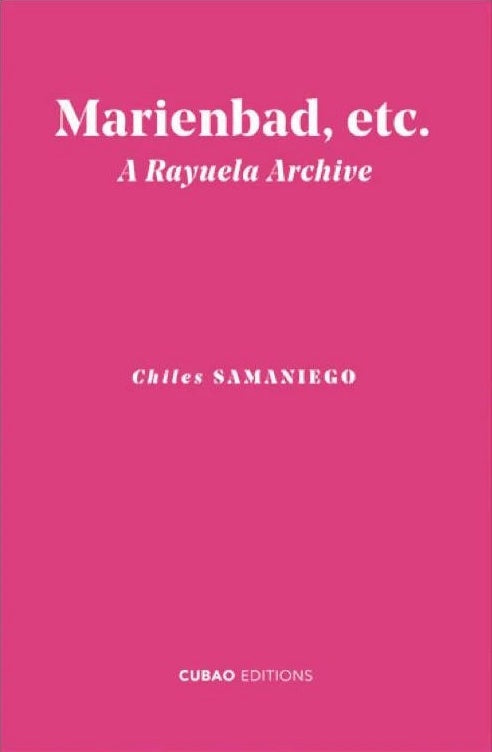 Marienbad, etc.: A Rayuela Archive