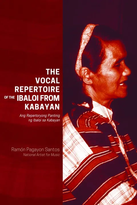 The Vocal Repertoire of the Ibaloi From Kabayan (Ang Repertoryong Pantinig ng Ibaloi sa Kabayan)