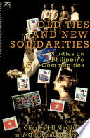 Old Ties and New Solidarities: Studies on Philippine Communities