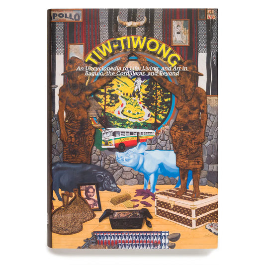 Tiw-Tiwong: An Uncyclopedia to Life, Living, and Art in Baguio, the Cordilleras, and Beyond