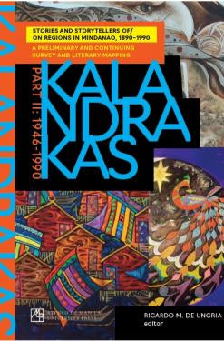 Kalandrakas Part II (1946-1990): Stories and Storytellers of/on Regions in Mindanao, 1890-1990 - A Preliminary and Continuing Survey and Literary Mapping