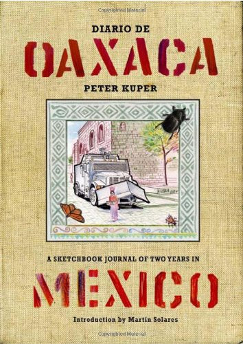 Diario De Oaxaca: A Sketchbook Journal of Two Years in Mexico