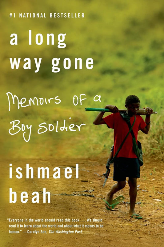 A Long Way Gone: Memoirs of Boy Soldier