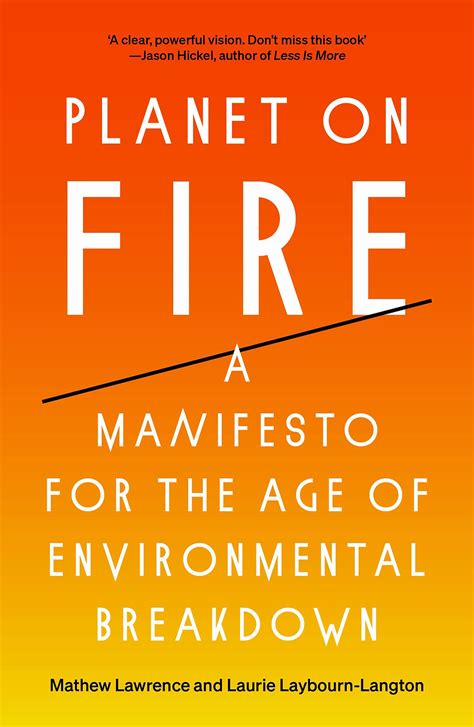 Planet on Fire: A Manifesto for the Age of Environmental Breakdown
