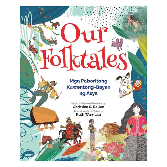 Our Folktales: Mga Paboritong Kuwentong-Bayan ng Asya