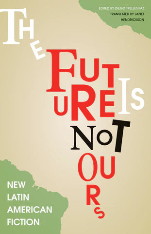 THE FUTURE IS NOT OURS