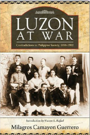 Luzon At War Contradictions in Philippine Society, 1898-1902