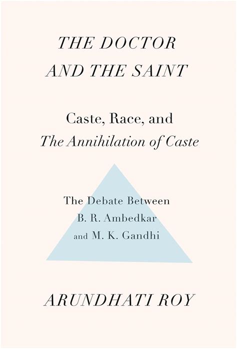 The Doctor and the Saint: Caste, Race, and Annihilation of Caste